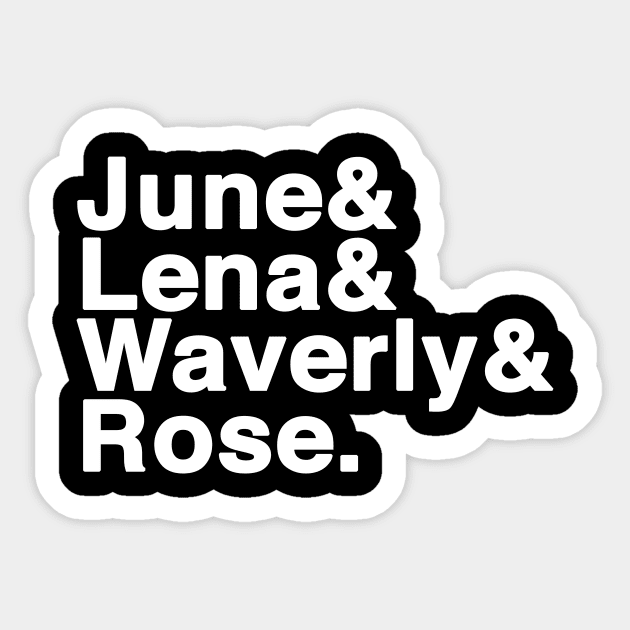 June & Lena & Waverly & Rose. Sticker by ykfyc